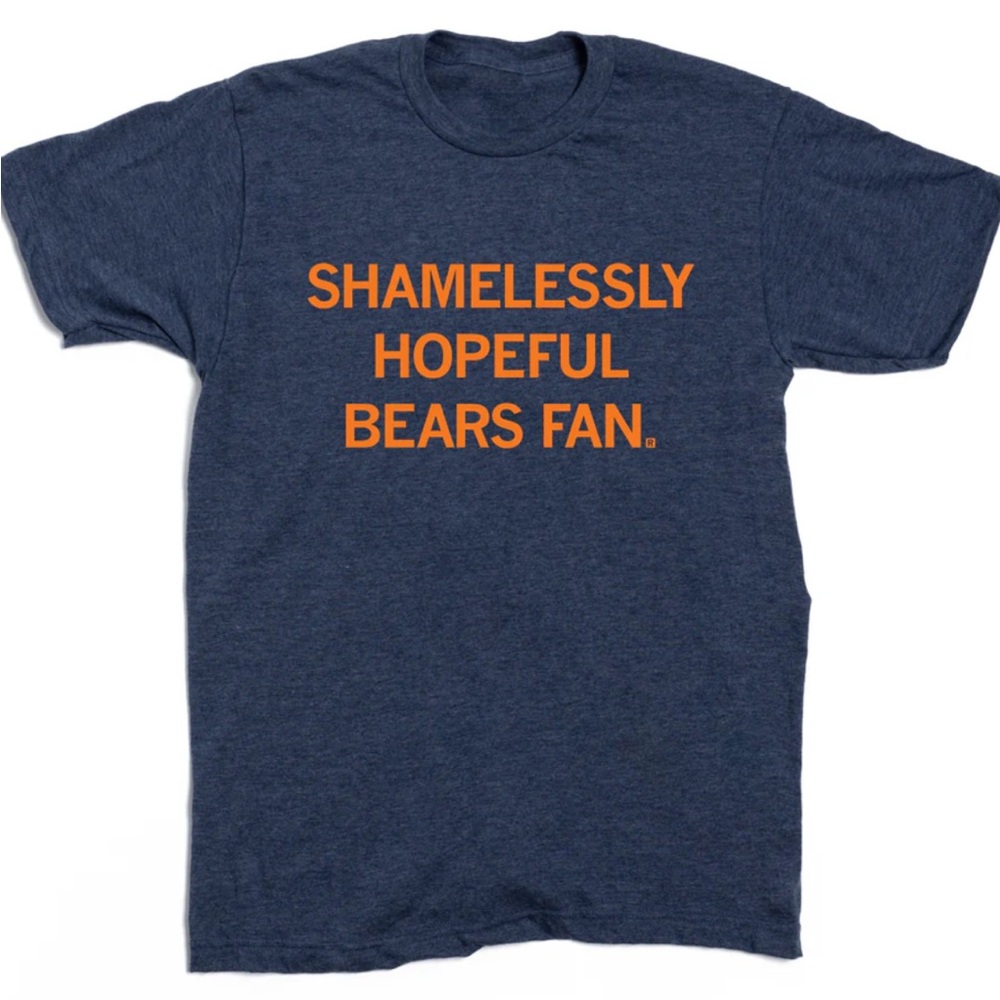 SHAMELESSLY HOPEFUL BEARS FAN T-shirt